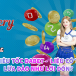 Xổ số siêu tốc Dabet –  Liệu có thật sự lừa đảo như lời đồn? 