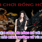 Trải nghiệm game bài Rồng Hổ với những bí kíp độc đáo rinh thưởng về túi dễ dàng