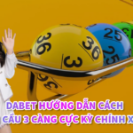 Dabet hướng dẫn cách soi cầu 3 càng cực kỳ chính xác