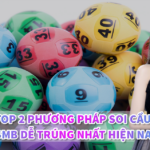 Top 2 phương pháp soi cầu XSMB dễ trúng nhất hiện nay