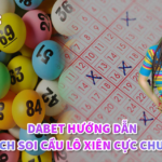 Dabet hướng dẫn cách soi cầu lô xiên cực chuẩn