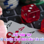 Tất tần tật từ A đến Z về Soi cầu tài xỉu