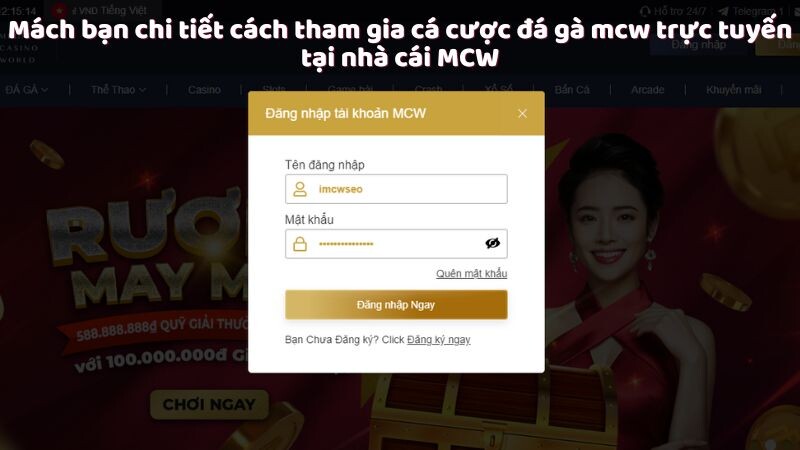 Mách bạn chi tiết cách tham gia cá cược đá gà mcw trực tuyến tại nhà cái MCW