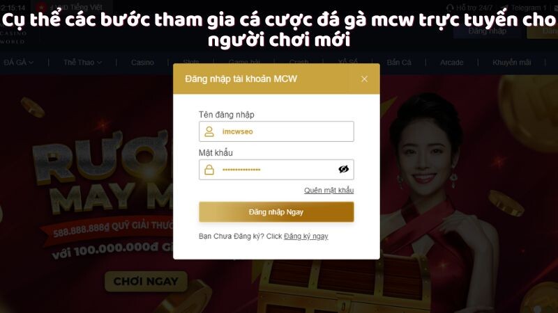 Cụ thể các bước tham gia cá cược đá gà mcw trực tuyến cho người chơi mới